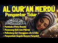 Bacaan Al Quran Pengantar Tidur Al Mulk, Yasin, Ar Rahman Penenang Hati dan Pikiran