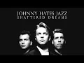 Johnny Hates Jazz - Shattered Dreams (Original Demo)