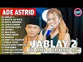 Download Lagu JABLAY 2 - WAKTUKU KECIL | ADE ASTRID X GERENGSENG TEAM FULL ALBUM  DANGDUT BAJIDOR 2025
