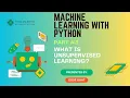 Machine Learning With Python Unsupervised Learning Explained