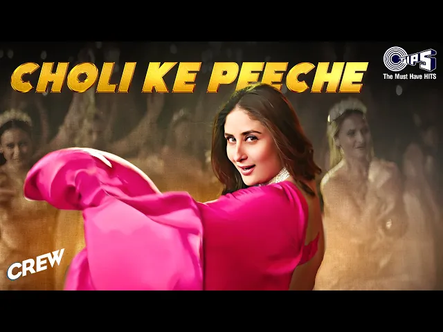 Choli Ke Peeche - Crew (Hindi song)