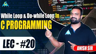 Lect While Loop Do-While Loop in C Programming by Anish Sir