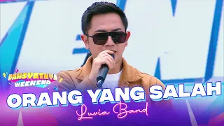 orang yang salah luvia band dahsyatnya weekend