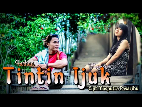 Download MP3 TINTIN IJUK  |  FARHAN NASUTION  |  CIPT. MASPUTRA PASARIBU  |  LAGU TAPSEL