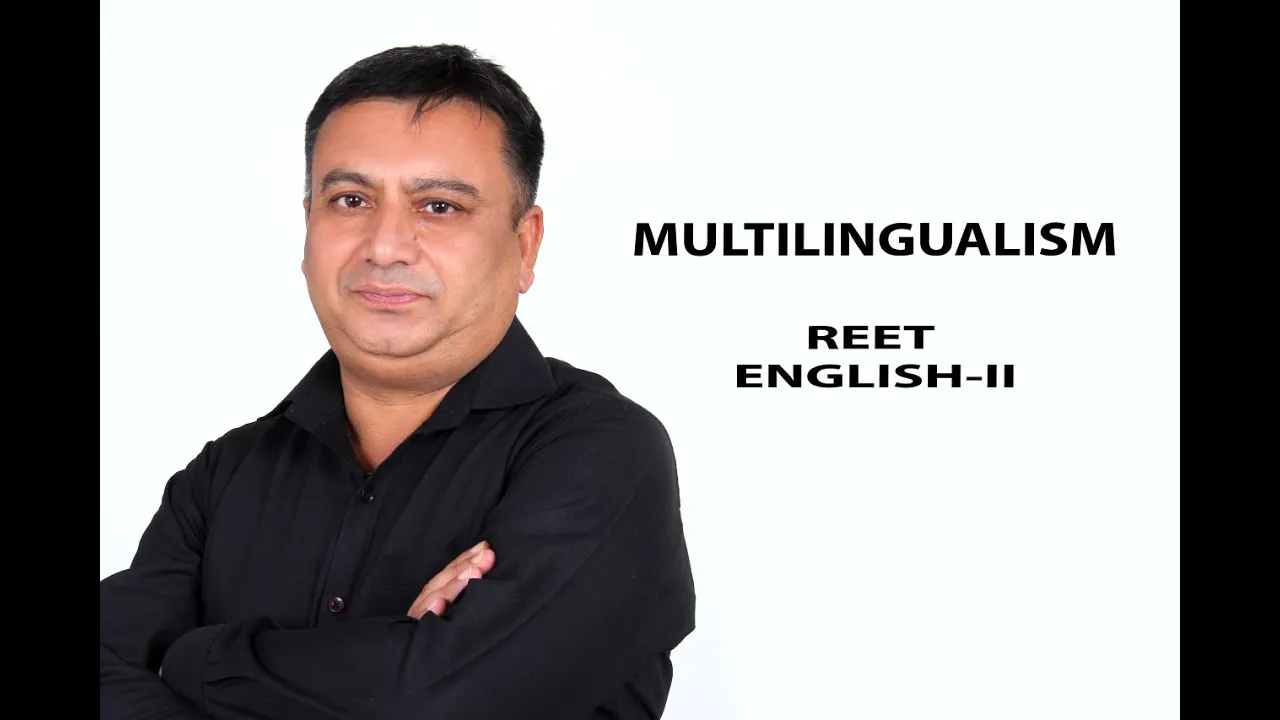 MULTILINGUALISM- REET- ENGLISH LANGUAGE 2