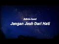 Download Lagu Jangan Jauh Dari Hati - Adista band /Lirik #adistaband #liriklagu #janganjauhdarihati