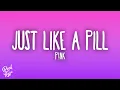Download Lagu P!nk - Just Like A Pill