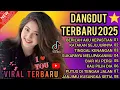 Download Lagu Dangdut Terbaru 2025 | Lagu Dangdut Galau \u0026 Romantis SEDIH/PATAH HATI 