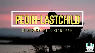 Download PEDIH ~ LASTCHILD Cover By Agus Riansyah (video lirik) disini ku temani kau dalam tangismu MP3