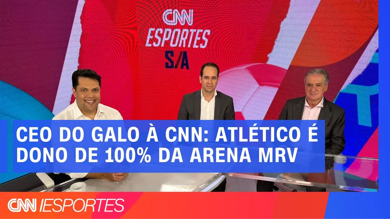 Presidente do Galo à CNN: “Atlético é dono de 100% da Arena MRV” | CNN ESPORTES S/A
