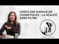 Download Lagu Créer une marque de cosmétiques : la réalité sans filtre | Sans-Façon
