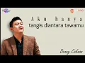 Download Lagu DENNY CAKNAN - AKU HANYALAH TANGIS DIANTARA TAWAMU DAN DIRINYA // LIRIK VIDEO //DC MUSIK