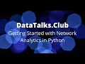 Getting Started with Network Analytics in Python - Eric Sims