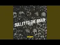 Download Lagu Bullet to the Brain
