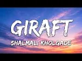 Shalmali Kholgade - giraft (Lyrics)