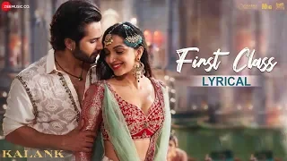 Download First Class - Lyrical | Kalank | Varun D, Alia B, Kiara \u0026 Madhuri | Arijit S | Pritam| Amitabh MP3