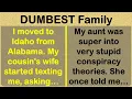 Tales of the Dumbest Craziest Downright Confounding Family Members