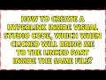 How to create a Hyperlink inside Visual Studio code which when clicked will bring me to the