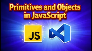 Primitives and Objects in JavaScript - JavaScript tutorial Hindi