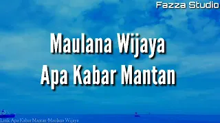 Download Apa Kabar Mantan - Maulana Wijaya [ Lirik ] MP3