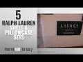 Top 10 Ralph Lauren Sheet Pillowcase Sets 2018 Lauren Ralph Lauren Dunham White Sheet Set Full