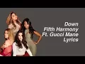 Download Lagu Down || Fifth Harmony Ft. Gucci Mane (Lyrics \u0026 Pictures)
