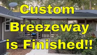 Custom Breezeway is Finished
