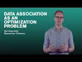 Data Association as an Optimization Problem