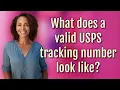 What does a valid USPS tracking number look like