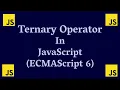 Ternary Operator In JavaScript Conditional Operator In ECMA Script 6
