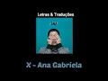 X - Ana Gabriela (letra)