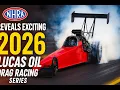 NHRA Reveals Exciting 2026 Lucas Oil Drag Racing Series Schedule New Events