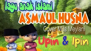 Download Lagu Anak Islami | Asmaul Husna - (Cover Mila Meylani) Versi Upin Ipin | Mari Bersholawat MP3