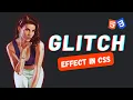 Create Mind-Boggling Glitch Effects with HTML CSS
