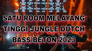 Download SATU ROOM MELAYANG TINGGI JUNGLE DUTCH BASS BETON 2023 !! JUNGLE DUTCH 2023 FULL BASS MP3