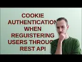 Cookie authentication when reguistering users through REST API