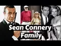 Actor Sean Connery Family Photos with Wife Micheline and Diane Cilento Son Brother Parents Siblings