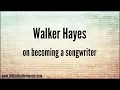 Becoming a songwriter: Walker Hayes