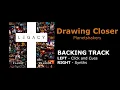 Drawing Closer - Planetshakers (Backing Track panned Left & Right)
