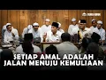 Download Lagu Setiap Amal Adalah Jalan Menuju Kemuliaan || Agus. H. M.Abdurrahman Al Kautsar