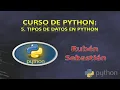 005 TIPOS de DATOS en PYTHON Curso de Python