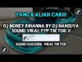Download Lagu DJ MONEY RIHANNA SOUND BY DJ NANSUYA VIRAL FYP TIKTOK YANG KALIAN CARI (SLOWED+REVERB)