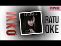 Download Lagu Karaoke || Ratu Oke - Ikko (Cipt. Doel Sumbang)🤠