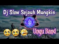 Lagu DJ SLOW SEJAUH MUNGKIN UNGU TERBARU 2020