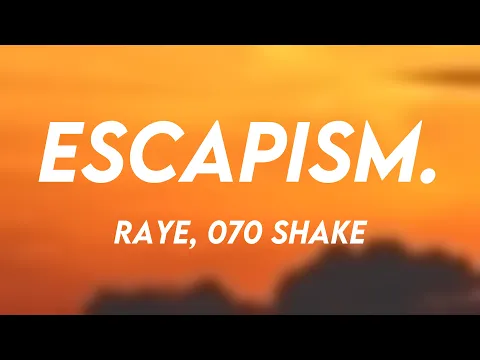 Download MP3 Escapism. - RAYE, 070 Shake Lyric-centric 🎃