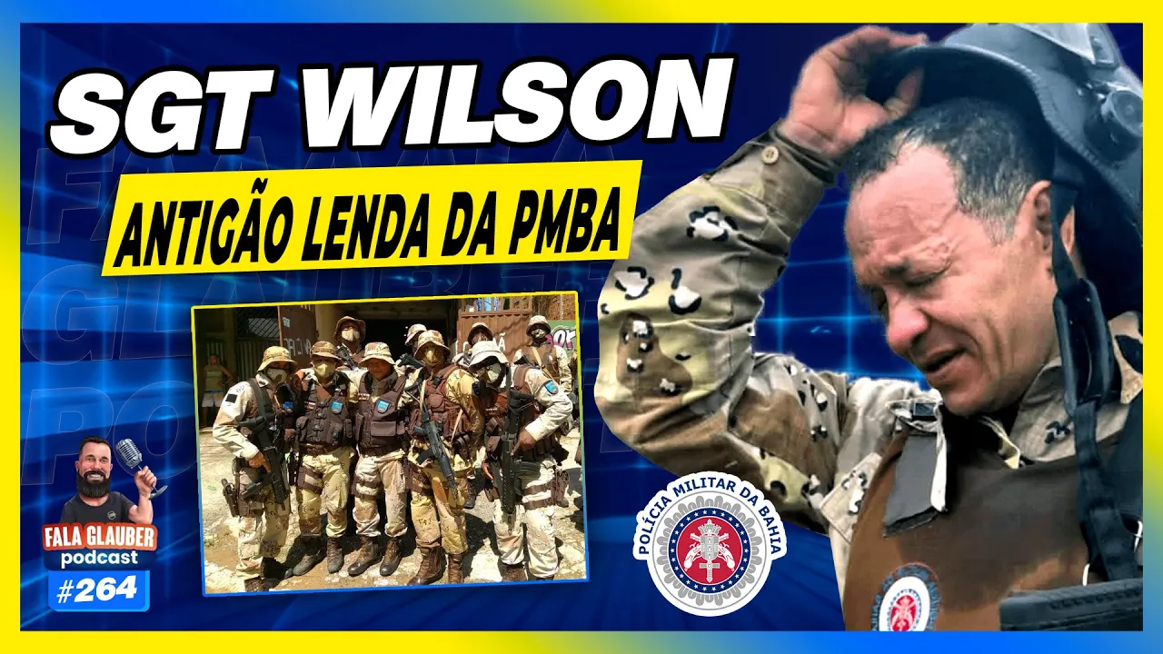 SGT WILSON (PETO & CIPE | PMBA) - Fala Glauber Podcast #264
