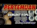Download Lagu PERTEMUAN || DANGDUT KOPLO COVER KENDANG ANDROID