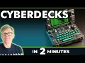 Cyberdecks Explained in 2 Minutes
