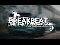 Download Lagu DJ TIKTOK TERBARU 2025! DJ BREAKBEAT LAGU BARAT TERBARU 2025 V