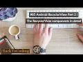 Android RecyclerView Part 2 The RecyclerView components in detail